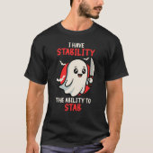 Ik heb stabiliteit om grappige sarcastische Hallow T-shirt (Voorkant)