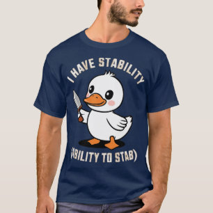 Ik heb stabiliteitsvermogen om te steken t-shirt