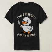 Ik heb stabiliteitsvermogen om te steken t-shirt (Design voorkant)