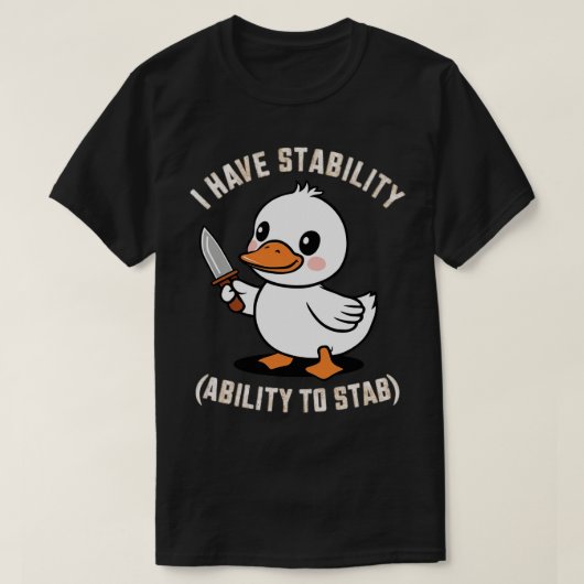 Ik heb stabiliteitsvermogen om te steken t-shirt (Design voorkant)
