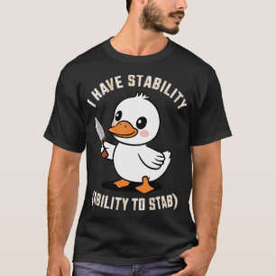Ik heb stabiliteitsvermogen om te steken t-shirt