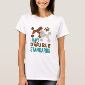 Ik heb standaard dubbele standaard t-shirt (Voorkant)