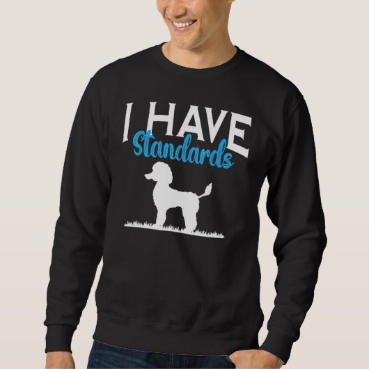 Ik Heb Standaarden Poodle Hond Trui (Voorkant)