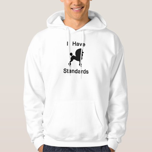 Ik heb standaarden (poodle) hoodie (Voorkant)