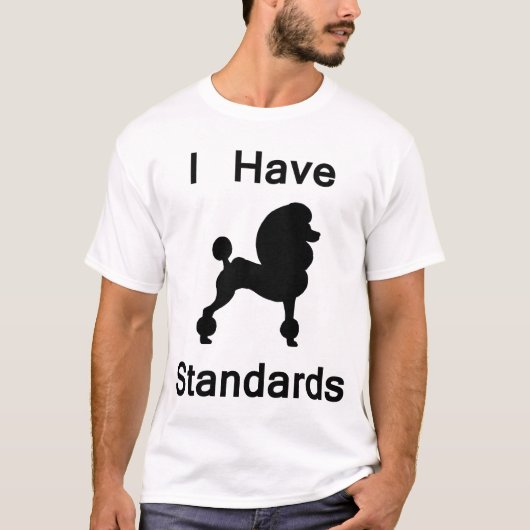Ik heb standaarden (poodle) t-shirt (Voorkant)