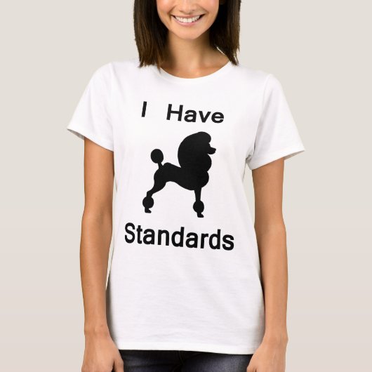 Ik heb standaarden (poodle) t-shirt (Voorkant)