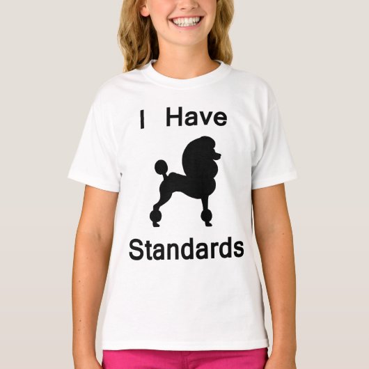 Ik heb standaarden (poodle) t-shirt (Voorkant)