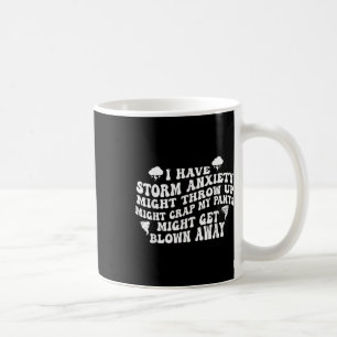 Ik heb Storm angst zou kunnen gooien kan mijn crap Koffiemok