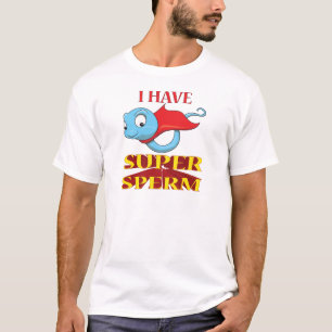 IK HEB SUPER SPERM T-SHIRT