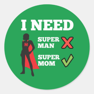 Ik heb supermoeder nodig ronde sticker
