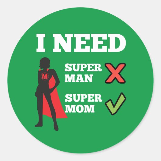 Ik heb supermoeder nodig ronde sticker (Voorkant)
