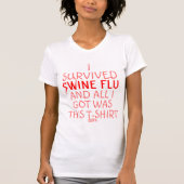 Ik heb Swine Flu overleefd T-shirt (Voorkant)