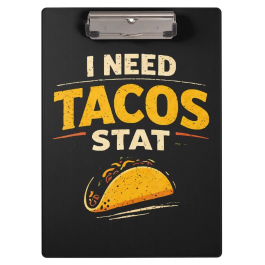 Ik Heb Tacos Nodig Stat Klembord (Voorkant)