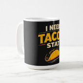 Ik Heb Tacos Nodig Stat Koffiemok (Voorkant links)