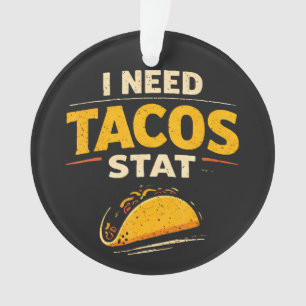 Ik Heb Tacos Nodig Stat Ornament