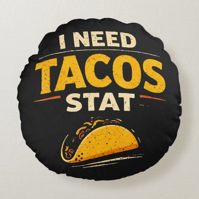 Ik Heb Tacos Nodig Stat Rond Kussen (Voorkant)
