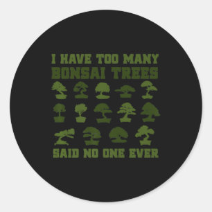 Ik heb te veel bonsai-bomen die niemand ooit hebbe ronde sticker