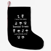 Ik heb te veel Bonsai-bomen (Funny Gift) Kleine Kerstsok (Voorkant)