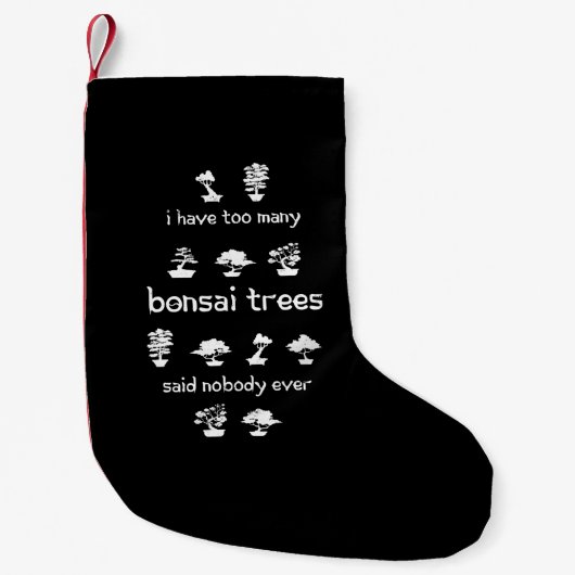 Ik heb te veel Bonsai-bomen (Funny Gift) Kleine Kerstsok (Voorkant)