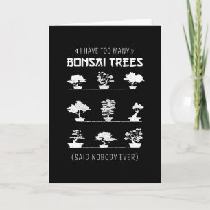 Ik heb te veel Bonsai Trees Funny Gift Kaart