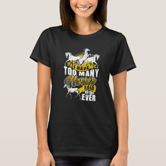 IK HEB TE VEEL HORSES Paard T-shirt (Voorkant)