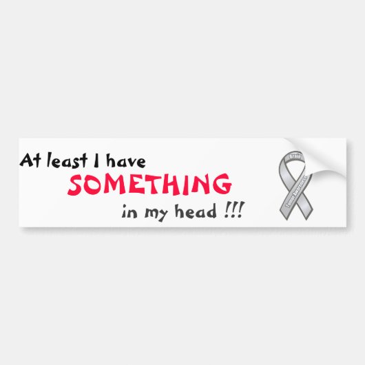 Ik heb tenminste iets in mijn hoofd!!! bumpersticker (Voorkant)
