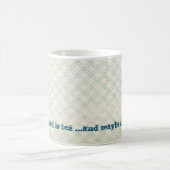 Ik heb thee nodig en misschien een scone koffiemok (Center)
