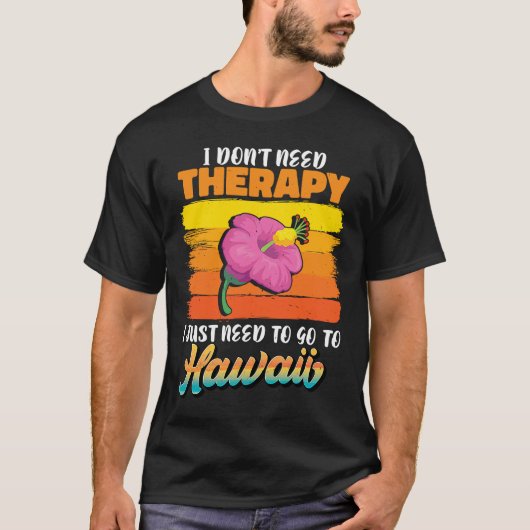 Ik heb Therapie niet nodig. Ik moet gewoon naar Ha T-shirt (Voorkant)