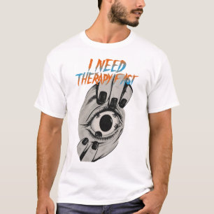 Ik heb therapie nodig Snelle kunst T-shirt