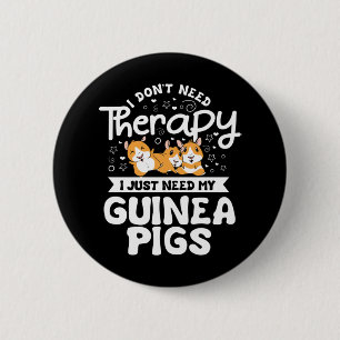 Ik heb Therapy Guinee Pig Cavy Roddent niet nodig Ronde Button 5,7 Cm