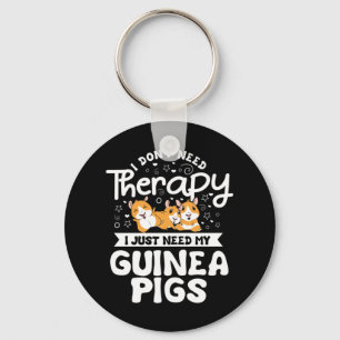 Ik heb Therapy Guinee Pig Cavy Roddent niet nodig Sleutelhanger