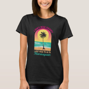 Ik heb Therapy Manasquan Beach New Jersey Oc niet T-shirt