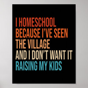 Ik heb thuisonderwijs genoten omdat ik het dorp Ho Poster