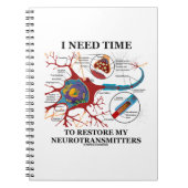 Ik heb tijd nodig om mijn neurotransmitters te her notitieboek (Voorkant)