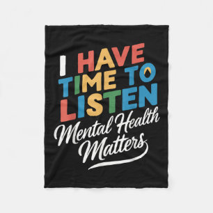 Ik heb tijd om naar Mental Health Awareness S _1 t Fleece Deken