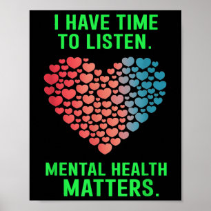 Ik heb tijd om naar Mental Health Awareness S _1 t Poster