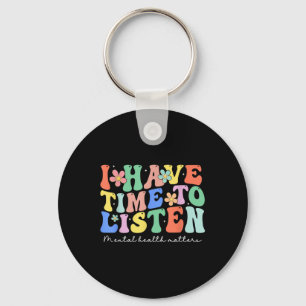 Ik heb tijd om naar Mental Health Awareness S _2 t Sleutelhanger