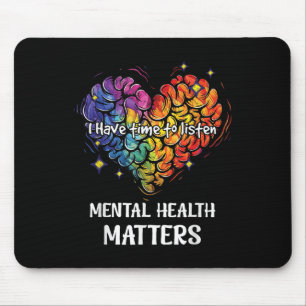 Ik heb tijd om naar Mental Health Awareness S _3 t Muismat
