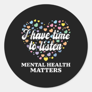 Ik heb tijd om naar Mental Health Awareness's TA t Ronde Sticker