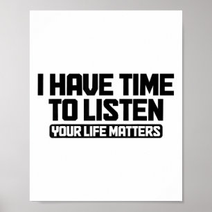Ik Heb Tijd Om Te Luisteren Naar Je Leven Mentale Poster