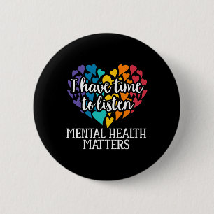 Ik heb tijd om te luisteren naar Mental Health Awa Ronde Button 5,7 Cm