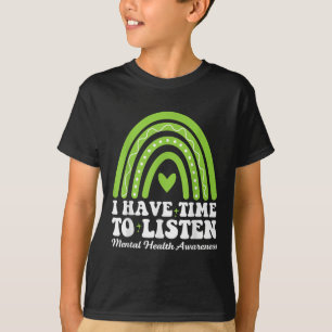 Ik heb tijd om te luisteren naar mentale gezondhei t-shirt