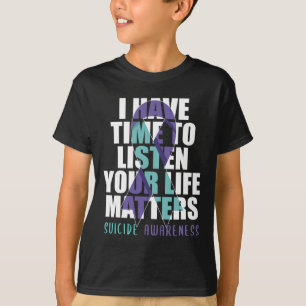 Ik heb tijd om te luisteren naar zelfmoordprobleme t-shirt