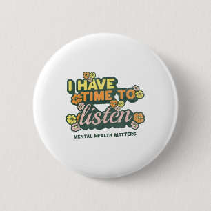 Ik Heb Tijd Om Te Luisteren _ Zelfmoordbewustzijn Ronde Button 5,7 Cm