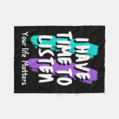 Ik heb tijd om zelfmoordpreventie te horen fleece deken (Voorkant (Horizontaal))