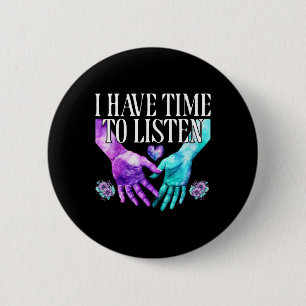 Ik heb tijd om zelfmoordpreventie te horen ronde button 5,7 cm