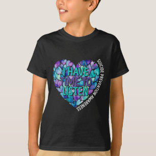 Ik heb tijd om zelfmoordpreventie te horen t-shirt