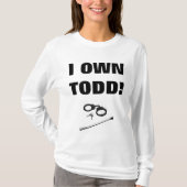 IK HEB TODD! T-SHIRT (Voorkant)