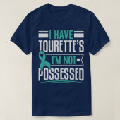 Ik heb Tourettes die ik niet in bezit heb T-shirt (Design voorkant)
