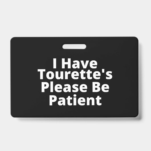 Ik heb Tourette's, wees geduldig. Badge (Front)
